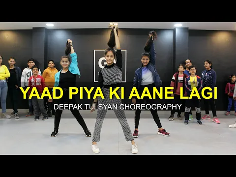 Download MP3 Yaad Piya Ki Aane Lagi | Class Video | Divya Khosla Kumar |Neha K, Deepak Tulsyan Dance Choreography