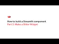How to build a Streamlit component - Part 2 Make a Slider Widget