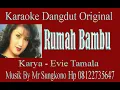Lagu KARAOKE - RUMAH BAMBU - EVIE TAMALA || Musik By Mr SUNGKONO ||