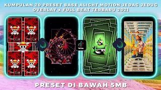 KUMPULAN 20 PRESET BASE ALIGHT MOTION JEDAG JEDUG ( OVERLAY x FULL BEAT ) TERBARU 2021 | DIBAWAH 5MB