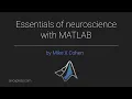 Essentials of Neuroscience with MATLAB Module 1-5 spikes