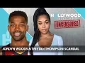 Talking Jordyn Woods Tristan Thompson Scandal on Hollywood Unlocked UNCENSORED