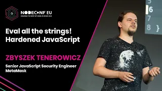 Eval all the strings Hardened JavaScript - Zbyszek Tenerowicz NodeConf EU 2022