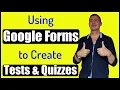 Using Google Forms for automatically checked tests-Advanced Features