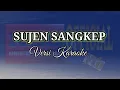 Download Lagu SUJEN SANGKEP KARAOKE | MERARIQ JARI OAT KARAOKE | KARAOKE LAGU SASAK | KARAOKE SUJEN SANGKEP