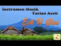 Download Lagu EIK U GLEE - INSTRUMEN MUSIK TARIAN ACEH