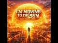 Imael angel-i'm moving to the sun