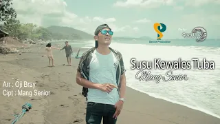 Download SUSU KEWALES TUBA - MANG SENIOR @mangseniorofficial MP3