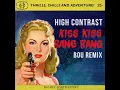 Kiss Kiss Bang Bang (Bou Remix) - High Contrast
