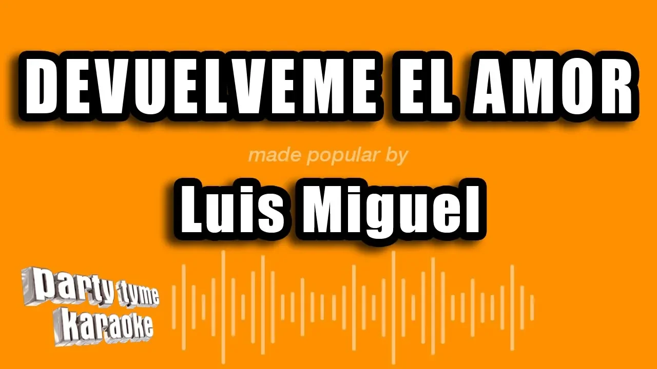 Luis Miguel - Devuelveme El Amor (Versión Karaoke) Luis Miguel - Devuelveme El Amor (Versión Karaoke)