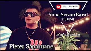 nona seram barat kampong nuruwe cipt buche kulaleen voc pieter saparuane lagu ambon terbaru
