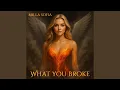 Download Lagu What You Broke