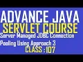 107 Server Managed JDBC Connection Pooling Approach 3 Advance Java Servlet Programming Tutorial