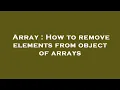 Array How to remove elements from object of arrays