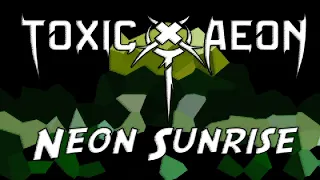 Download Toxic Aeon - Neon Sunrise (Lyric video) MP3