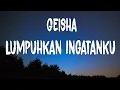 Download Lagu Geisha - Lumpuhkan Ingatanku | Lirik Video