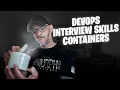 DevOps Interview Skills Containers a k a Docker