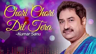 chori chori dil tera hd kumar sanu songs romantic songs 90s love song