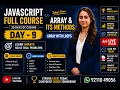 JavaScript Full Course Day 9 Arrays in JavaScript Array Methods Arrays with Loops Live Codin