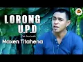 Download Lagu LORONG U P D - Maxen Titahena