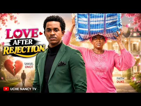 LOVE AFTER REJECTION (New Movie) coming to You TOMORROW, 6th of SEPTEMBER, 2026 MOVIE