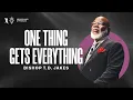 Lagu One Thing Gets Everything | Bishop T.D. Jakes