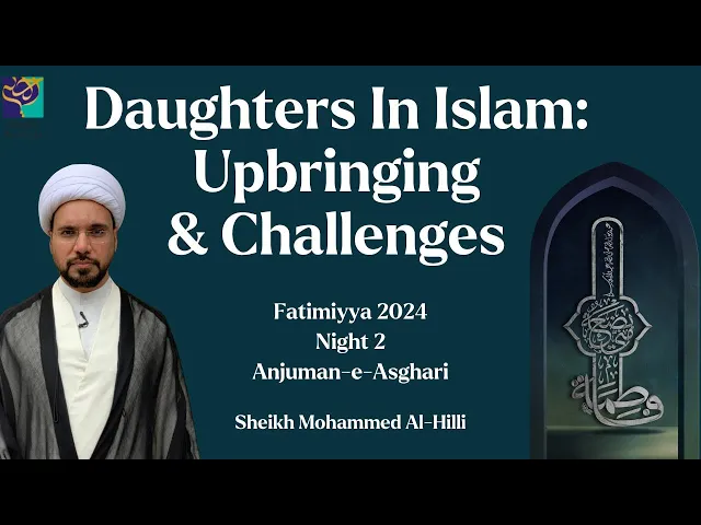⁣Daughters In Islam: Upbringing & Challenges | Night 2 | Fatimiyya 2024/1446