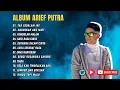 Download Lagu Arief Putra Full Album 🎶 Lagu Pop Melayu Terpopuler \u0026 Terbaik 2025