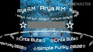 Download Dj Viral 2020 ( Cinta Buta ) - Arya R.M - Simple Funky New!!! (Special 1000 K) MP3