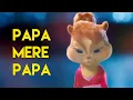 Download Lagu papa mere papa || hindi song || fathers day songs || chipmunks version 2022