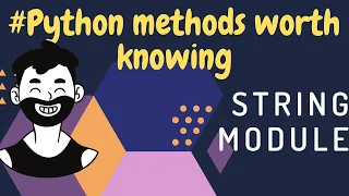 Python Methods Worth Knowing string module in python 2020
