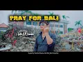 Download Lagu ADI WISNU - PRAY FOR BALI {Official Music Video}