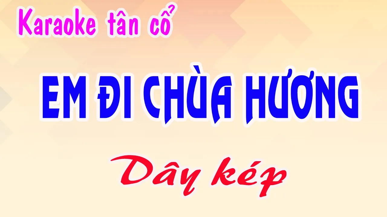 Karaoke tân cổ EM ĐI CHÙA HƯƠNG - Dây kép [ Phong cách Ns Thanh Tuấn ]