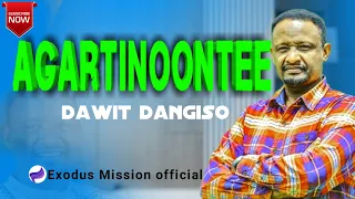 Dawit Dangiso Agartinoontee Sidama Protestant Mezmur ExodusMissionofficial 