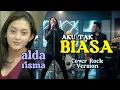 Download Lagu AKU TAK BIASA - Alda Risma | Cover by Shantirava Vox Rock Version