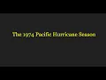 A Short Summary The 1974 Pacific Hurricane Season
