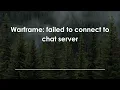 Warframe failed to connect to chat server