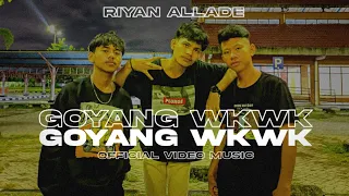 Download GOYANG WKWK - [_RIYAN ALLADE_] - BASSSTYLE - OFFICIAL MUSIC VIDEO - MP3
