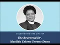 Viewing Celebration of Life for The Reverend Dr Matilda Eeleen Greene Dunn