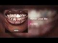 Never Lose Me - Flo Milli (Clean)
