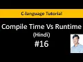 C language Tutorial For Beginners 16 - Compile Time Vs RunTime