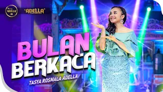 bulan berkaca tasya rosmala adella om adella