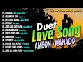 Download Lagu Duet Love Songs Ambon Manado | Lagu Manado | Lagu Ambon | Pop Indonesia Timur (Official Music Audio)