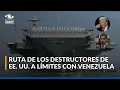 Download Lagu ¿Cuál será la ruta de los buques de Estados Unidos que llegarán a límites de costa venezolana?