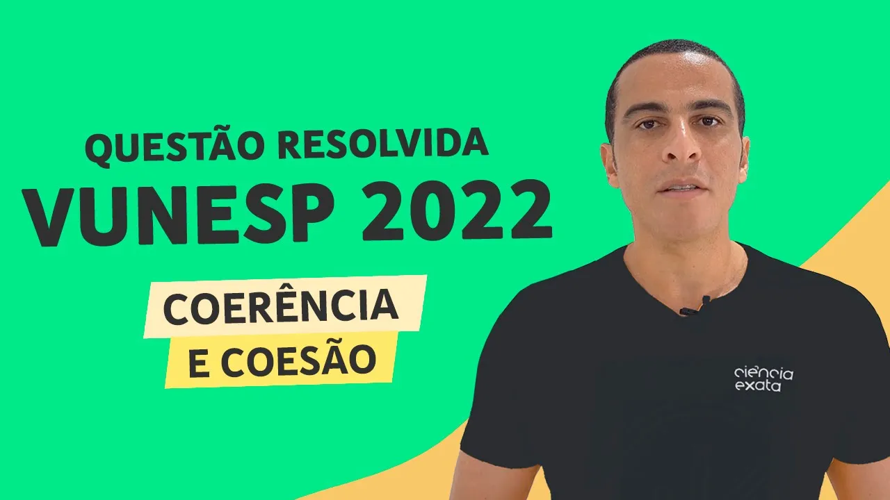 PORTUGUÊS VUNESP 2022 - COESÃO E COERÊNCIA - QUESTÃO RESOLVIDA