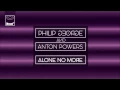 Philip George & Anton Powers - Alone No More (Midnight City Remix)