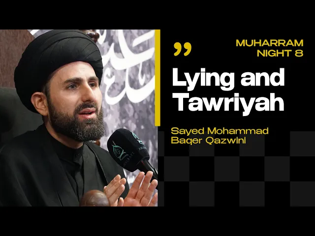 Lying and Tawriyah | Sayed Mohammad Baqer Qazwini