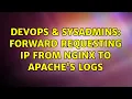 DevOps SysAdmins Forward requesting IP from Nginx to Apache s logs 3 Solutions