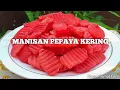 MANISAN PEPAYA KERING ASAM MANIS TAHAN LAMA