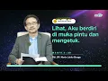 Lihat, Aku Berdiri Di Muka Pintu Dan Mengetuk || Pdt. DR. Martin Lukito Sinaga